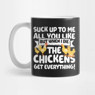 When I Die The Chickens Get Everything Mug